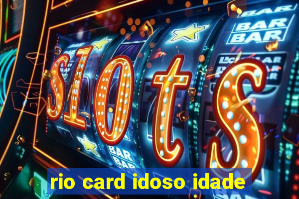 rio card idoso idade